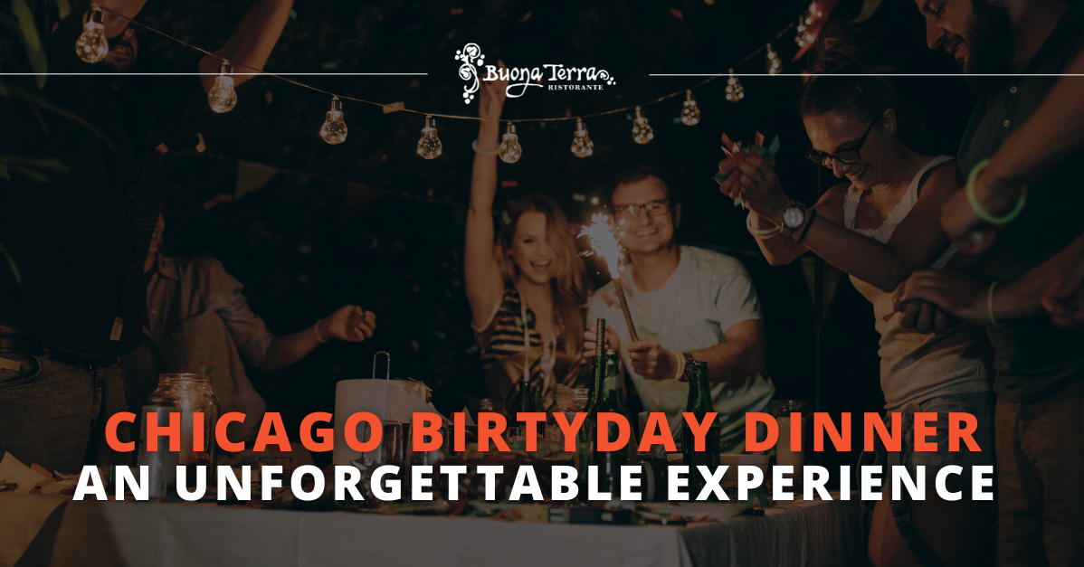 Buona Terra Ristorante An Chicago Birthday Dinner